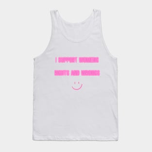 I Support Womens Rights And Wrongs Tank Top